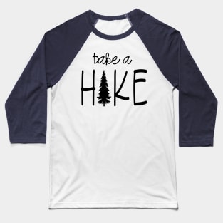 Take A Hike Baseball T-Shirt